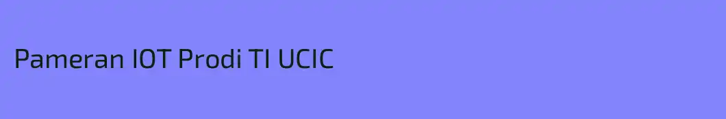 Pameran IOT Prodi TI UCIC